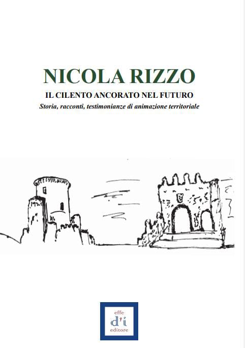 Nicola Rizzo: Il Cilento ancorato nel futuro
